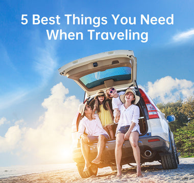 5 Best Things You Need When Traveling